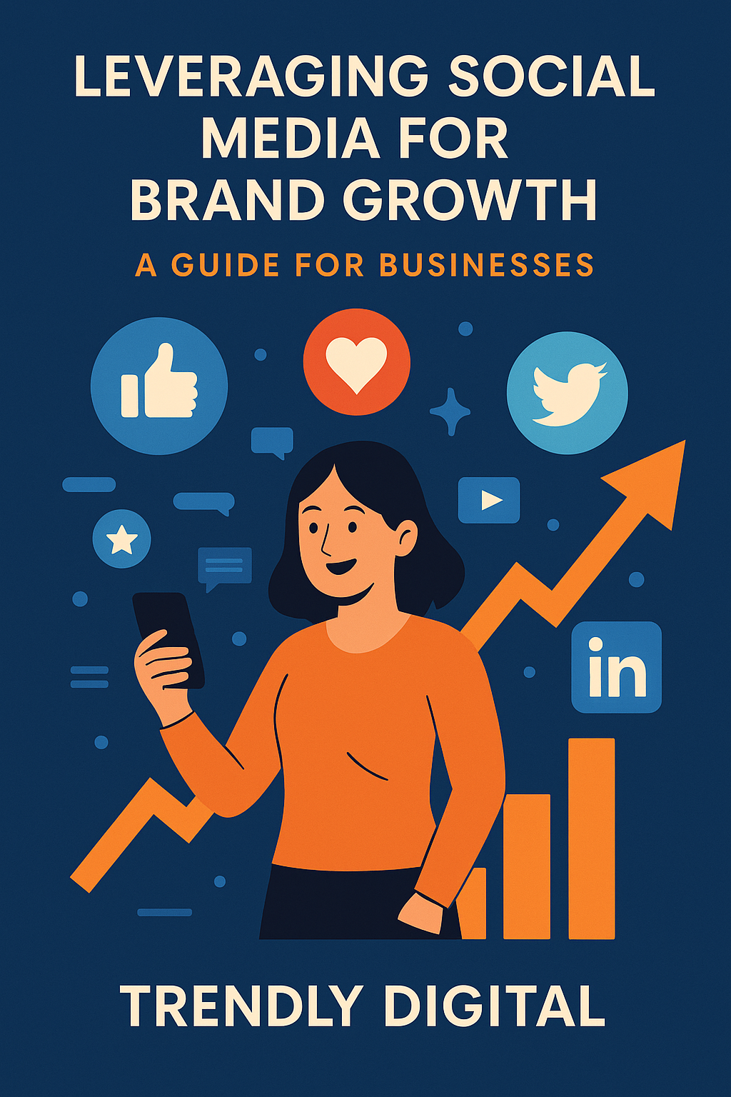 Leveraging Social Media for Brand Growth: A Guide for Businesses